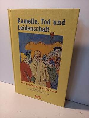 Seller image for Kamelle, Tod und Leidenschaft. Das Lesebuch vom Karneval. for sale by Antiquariat Langguth - lesenhilft