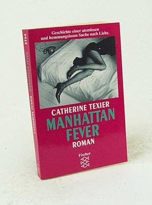 Seller image for Manhattan fever : Roman / Catherine Texier. Aus dem Amerikan. von Gesine Strempel for sale by Versandantiquariat Buchegger