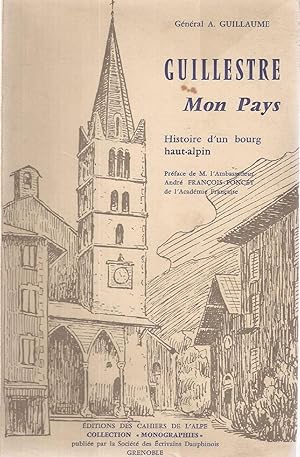 Seller image for Guillestre mon Pays.histoire d'un bourg Haut-alpin for sale by dansmongarage