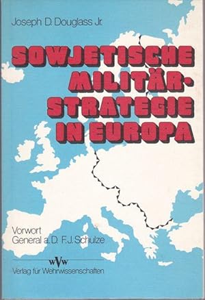 Seller image for Sowjetische Militrstrategie in Europa. for sale by Ant. Abrechnungs- und Forstservice ISHGW