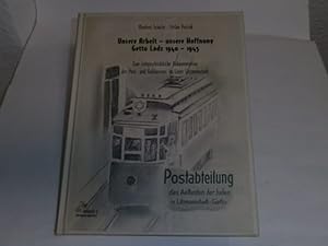 Seller image for Unsere Arbeit - unsere Hoffnung : das Getto in Lodz 1940 - 1945. eine zeitgeschichtliche Dokumentation des Post- und Geldwesens im Lager Litzmannstadt for sale by Der-Philo-soph