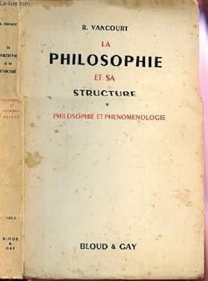 Imagen del vendedor de LA PHILOSOPHIE ET SA STRUCTURE - TOME I : PHILOSOPHIE ET PHENOMENOLOGIE. a la venta por Le-Livre