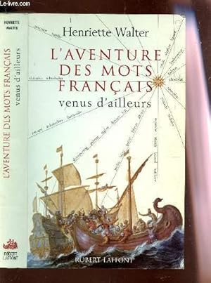 Image du vendeur pour L'AVENTURE DES MOTS FRANCAIS VENUS D'AILLEURS. mis en vente par Le-Livre