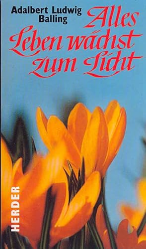 Seller image for Alles Leben wchst zum Licht. for sale by Online-Buchversand  Die Eule