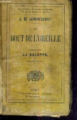 Bild des Verkufers fr LE BOUT DE L'OREILLE - PREMIERE SERIE LA GALOPPE / 2E EDITION. zum Verkauf von Le-Livre