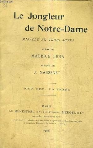 Immagine del venditore per LE JONGLEUR DE NOTRE DAME MIRACLE EN TROIS ACTES - POEME DE MAURICE LENA - MUSIQUE DE J.MASSENET. venduto da Le-Livre