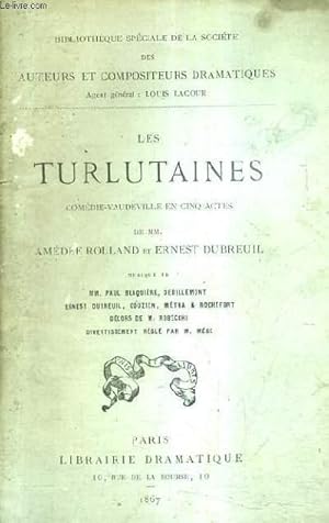 Bild des Verkufers fr LES TURLUTAINES - COMEDIE VAUDEVILLE EN CINQ ACTES. zum Verkauf von Le-Livre