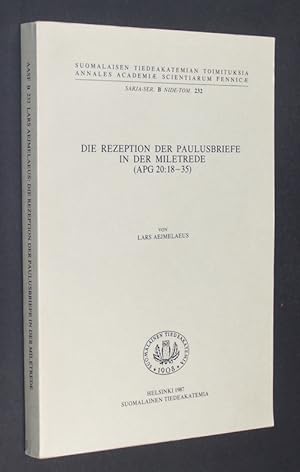 Bild des Verkufers fr Die Rezeption der Paulusbriefe in der Miletrede (APG 20:18-35) von Lars Aejmelaeus. (= Suomalaisen Tiedeakatemian toimituksia; 232). zum Verkauf von Antiquariat Kretzer