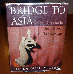Image du vendeur pour Bridge to Asia: The Greeks in the Eastern Mediterranean mis en vente par Longbranch Books