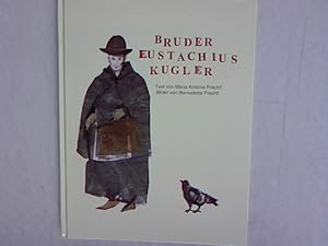 Seller image for Bruder Eustachius Kugler. for sale by Antiquariat Bookfarm