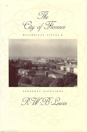 Imagen del vendedor de The City of Florence: Historical Vistas and Personal Sightings a la venta por LEFT COAST BOOKS