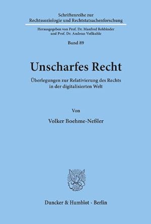 Bild des Verkufers fr Unscharfes Recht. : berlegungen zur Relativierung des Rechts in der digitalisierten Welt. zum Verkauf von AHA-BUCH GmbH