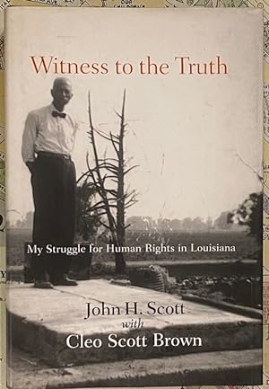 Bild des Verkufers fr Witness to the Truth; My Struggle for Human Rights in Louisiana zum Verkauf von Argosy Book Store, ABAA, ILAB