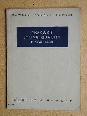 Mozart: String Quartet. B Major. K.V. 458. Hawkes Pocket Scores. No. 177.