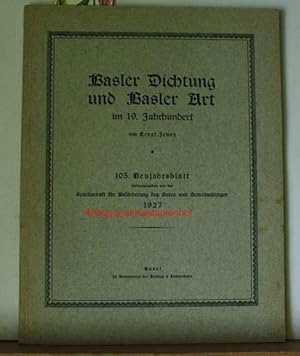 Bild des Verkufers fr Basler Dichtung und Basler Art im 19. Jahrhundert. 105. Neujahresblatt herausgegeben,von der Gesellschaft fr Befrderung des Guten und Gemeinntzigen., zum Verkauf von Antiquariat Kastanienhof