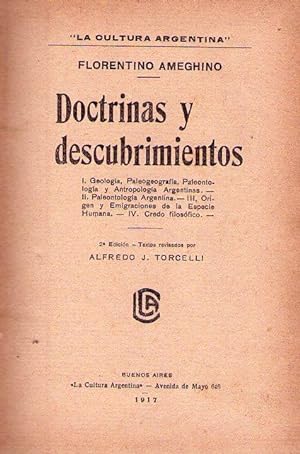DOCTRINAS Y DESCUBRIMIENTOS. I: Geología, paleografía, paleontología y antropología argentinas. I...