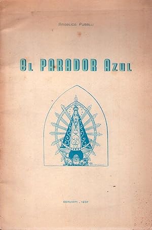 Imagen del vendedor de EL PARADOR AZUL. A la muy grandiosa majestad de Mara de Lujn Nuestra Seora a la venta por Buenos Aires Libros