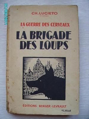 Seller image for LA GUERRE DES CERVEAUX:LA BRIGADE DES LOUPS for sale by Bibliofolie