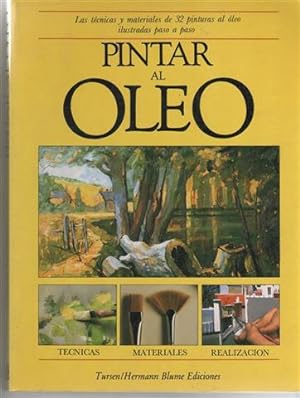 Seller image for Pintar al leo: las tcnicas y materiales de 32 pinturas al leo, ilustrados paso a paso for sale by Librera Torres-Espinosa