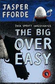 Image du vendeur pour Fforde, Jasper | Big Over Easy, The | Signed First Edition Copy mis en vente par VJ Books