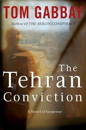 Immagine del venditore per Gabbay, Tom | Tehran Conviction | Signed First Edition Copy venduto da VJ Books