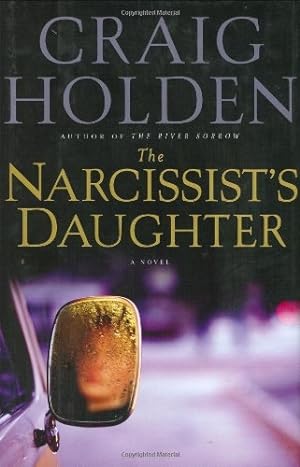 Immagine del venditore per Holden, Craig | Narcissist's Daughter, The | Signed First Edition Copy venduto da VJ Books