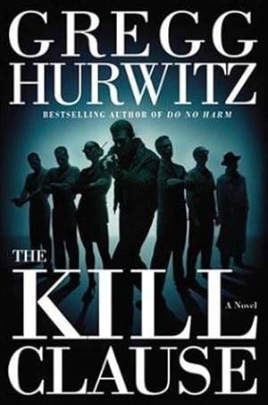 Seller image for Hurwitz, Gregg | Kill Clause, The | Signed First Edition Copy for sale by VJ Books