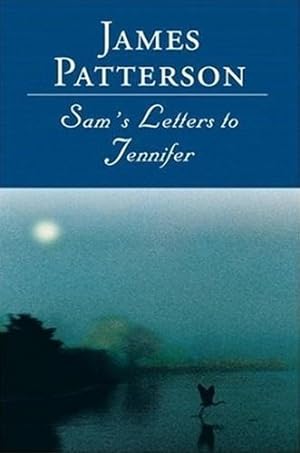 Seller image for Patterson, James | Sam's Letters to Jennifer | Signed First Edition Copy for sale by VJ Books