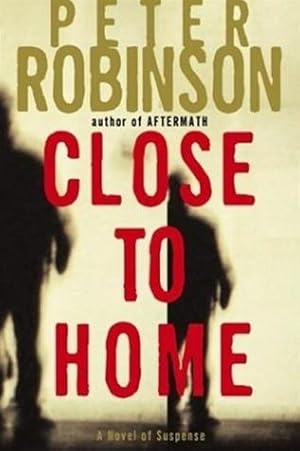 Seller image for Robinson, Peter | Close to Home | Signed First Edition Copy for sale by VJ Books