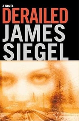 Seller image for Siegel, James | Derailed | Signed First Edition Copy for sale by VJ Books
