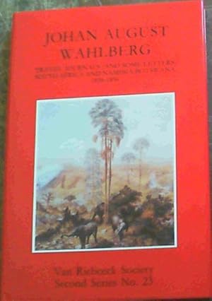 Bild des Verkufers fr Johan August Wahlberg : Travel Journals (and some letters) South Africa and Namibia / Botswana 1838 - 1856 zum Verkauf von Chapter 1