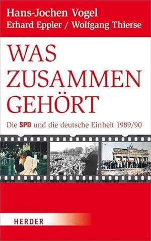 Seller image for Was zusammengehrt : Die SPD und die deutsche Einheit 1989/90 for sale by AHA-BUCH GmbH