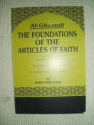 Imagen del vendedor de The Foundations of the Articles of Faith : Being a Translation with Notes of the Kitab qawa'id al-aqa'id of al-Ghazzali's .,. a la venta por Expatriate Bookshop of Denmark