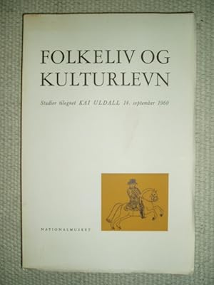 Seller image for Folkeliv og kulturlevn : Studier tilegnet Kai Uldall, 14. september, 1960. for sale by Expatriate Bookshop of Denmark