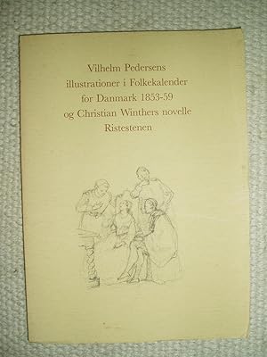 Seller image for Vilhelm Pedersens illustrationer i Folkekalender for Danmark 1853-59 og Christian Winthers novelle Ristestenen for sale by Expatriate Bookshop of Denmark