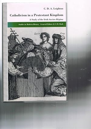 Bild des Verkufers fr Catholicism in a Protestant kingdom: A Study of the Irish Ancien REGIME zum Verkauf von Chaucer Bookshop ABA ILAB