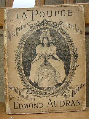 LA POUPEE. Opera - comique en quatre actes de MAURICE ORDONNEAU. Musique de Edmond Audran. Partit...