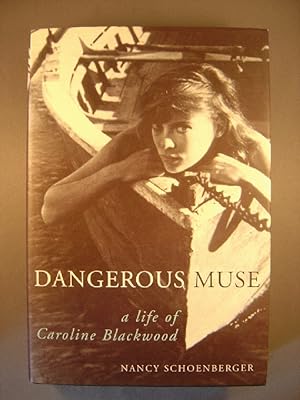 Dangerous Muse: A Life of Caroline Blackwood