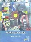 Seller image for ARRANCAME LA VIDA for sale by Agapea Libros