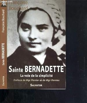 Image du vendeur pour SAINTE BERNADETTE - LA VOIE DE LA SIMPLICITE mis en vente par Le-Livre