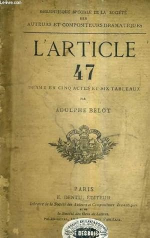 Bild des Verkufers fr L'ARTICLE 47 - DRAME EN CINQ ACTES ET SIX TABLEAUX. zum Verkauf von Le-Livre
