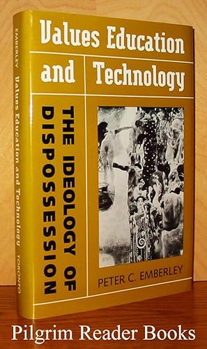 Values Education and Technology: The Ideology of Dispossession