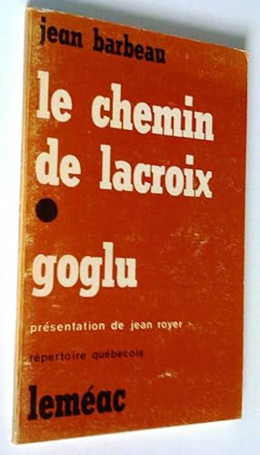 Bild des Verkufers fr Le chemin de Lacroix, suivi de Goglu zum Verkauf von Claudine Bouvier