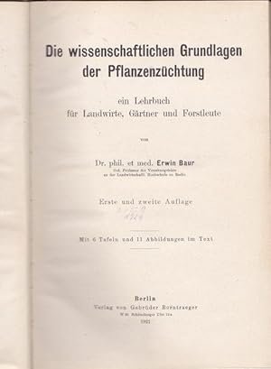 Die Wissenschafttlichen Grundlagen der Pflanzenzüchtung. Ein Lehrbuch für Landwirte, Gärtner und ...