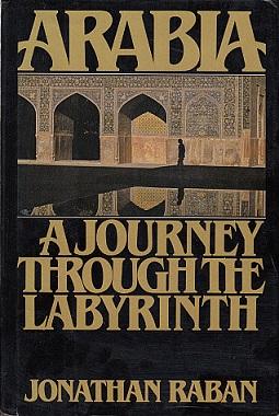 Imagen del vendedor de Arabia: A Journey Through the Labyrinth a la venta por LEFT COAST BOOKS