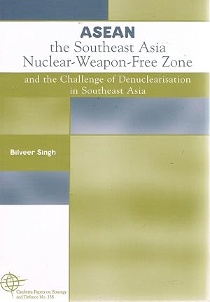 Seller image for Asean: The Southeast Asia Nuclear-Weapon-Free Zone And The Challenge Of Denuclearisation In Southeast Asia for sale by Marlowes Books and Music