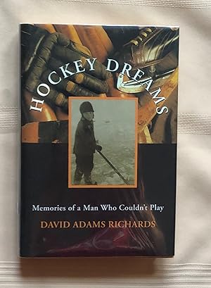 Image du vendeur pour HOCKEY DREAMS MEMORIES OF A MAN WHO COULDN'T PLAY [SIGNED CANADIAN 1ST/1ST] mis en vente par Arthur Harry Fine Books