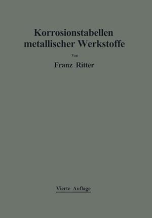 Bild des Verkufers fr Korrosionstabellen metallischer Werkstoffe : geordnet nach angreifenden Stoffen zum Verkauf von AHA-BUCH GmbH