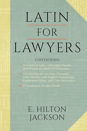 Image du vendeur pour Latin for Lawyers. Containing I: A Course in Latin, with Legal. mis en vente par The Lawbook Exchange, Ltd., ABAA  ILAB