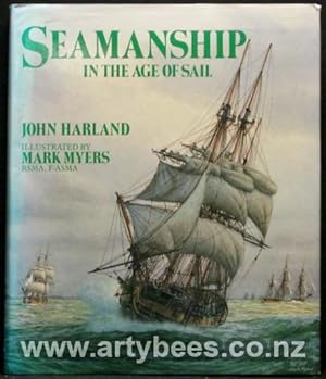 Seamanship in The Age of Sail. An Account of the Shiphandling of the Sailing Man-Of-War 1600-1860...